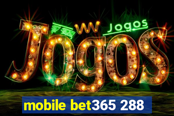 mobile bet365 288